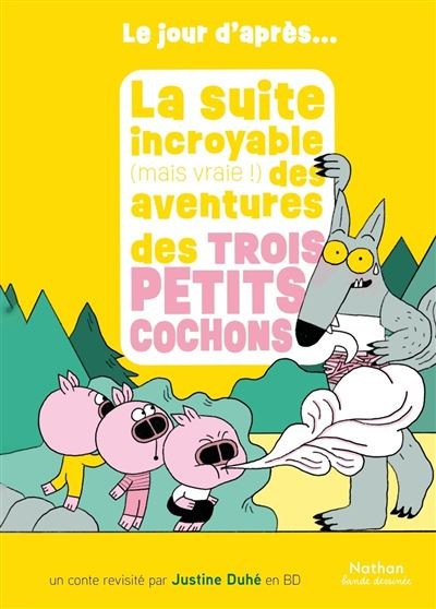 La suite incroyable (mais Vraie) des aventures des trois petits cochons