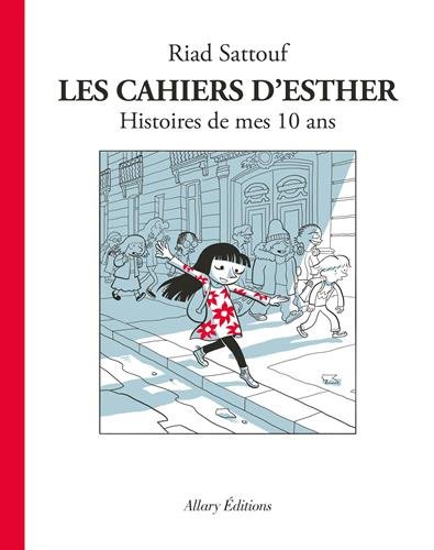 Les cahiers d'Esther tome 1: Histoires de mes 10 ans 
