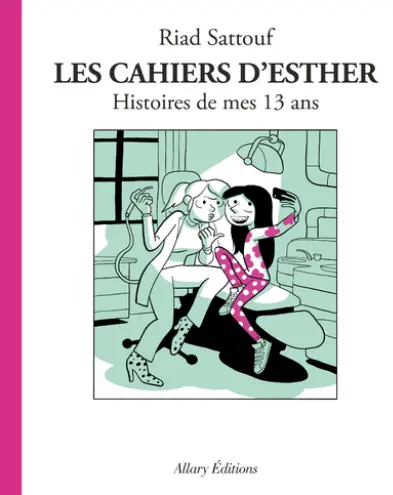 Les cahiers D'Esther tome 4: histoires de mes 13 ans 