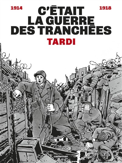 C'était La Guerre Des Tranchées (nouvelle édition)