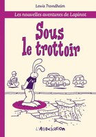 Les nouvelles aventures de Lapinot tome 5.1: Sous le trottoir